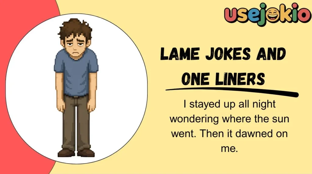 Lame Jokes and One Liners