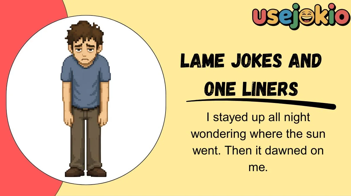 Lame Jokes and One Liners