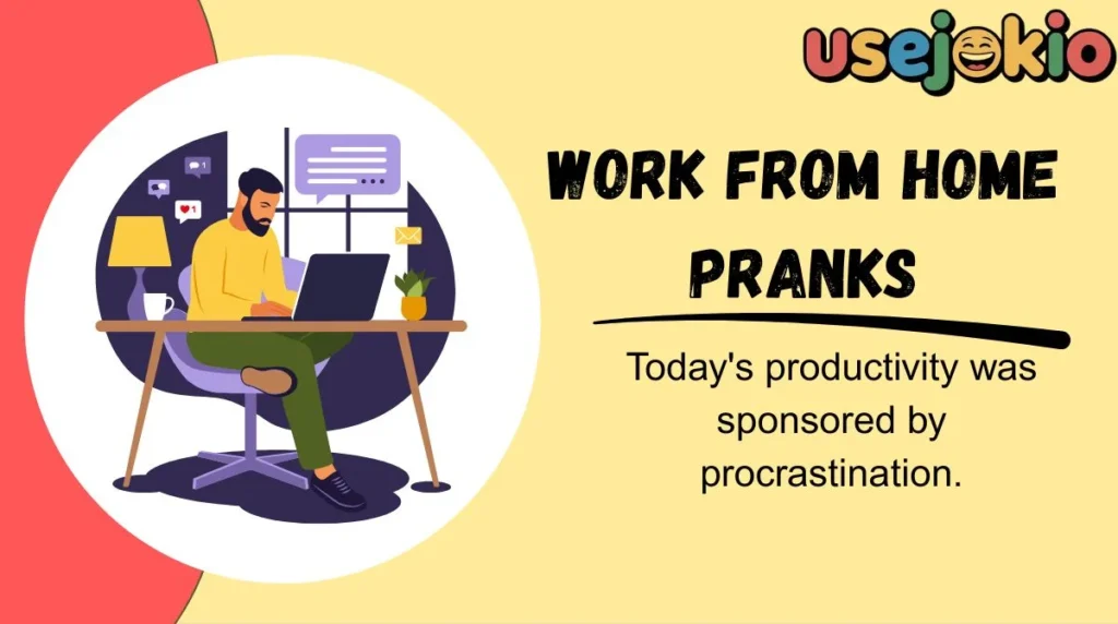 Work From Home Pranks