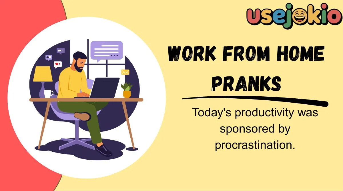 Work From Home Pranks