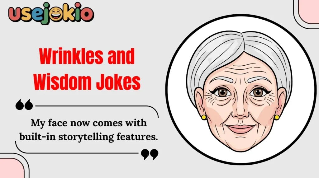 Wrinkles and Wisdom Jokes