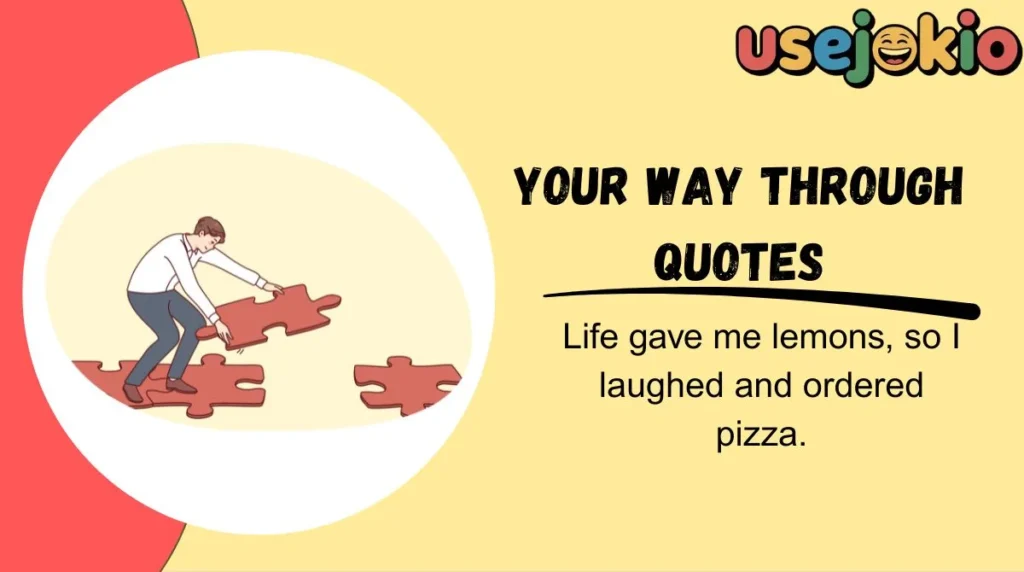 Your Way Through Quotes