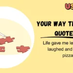 Your Way Through Quotes